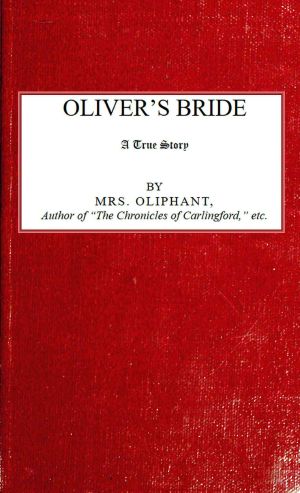 [Gutenberg 63582] • Oliver's Bride · A true Story